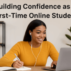 HAppy female student building confidence aS a first time online collegestudent